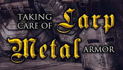 How to Take Care of your LARP Metal Armor and Chainmail