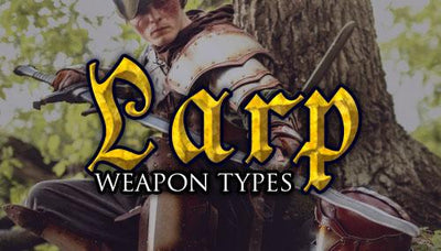 What are the Different Types of LARP Weapons?